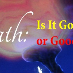 Death: Is It Good Night or Goodbye?