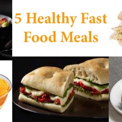 5 Healthy Fast Food Meals