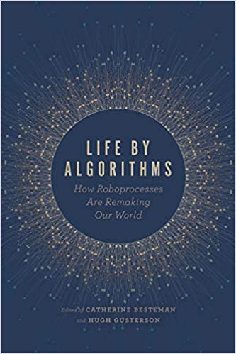 Life by Algorithms: How Roboprocesses Are Remaking Our World