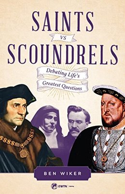 Saints vs. Scoundrels: Debating Life's Greatest Questions