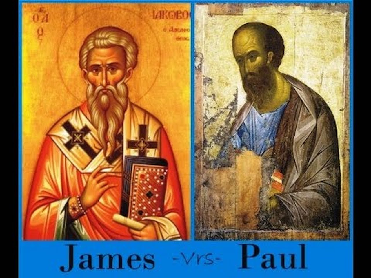 James vs. Paul - Salvation by Grace or Works?