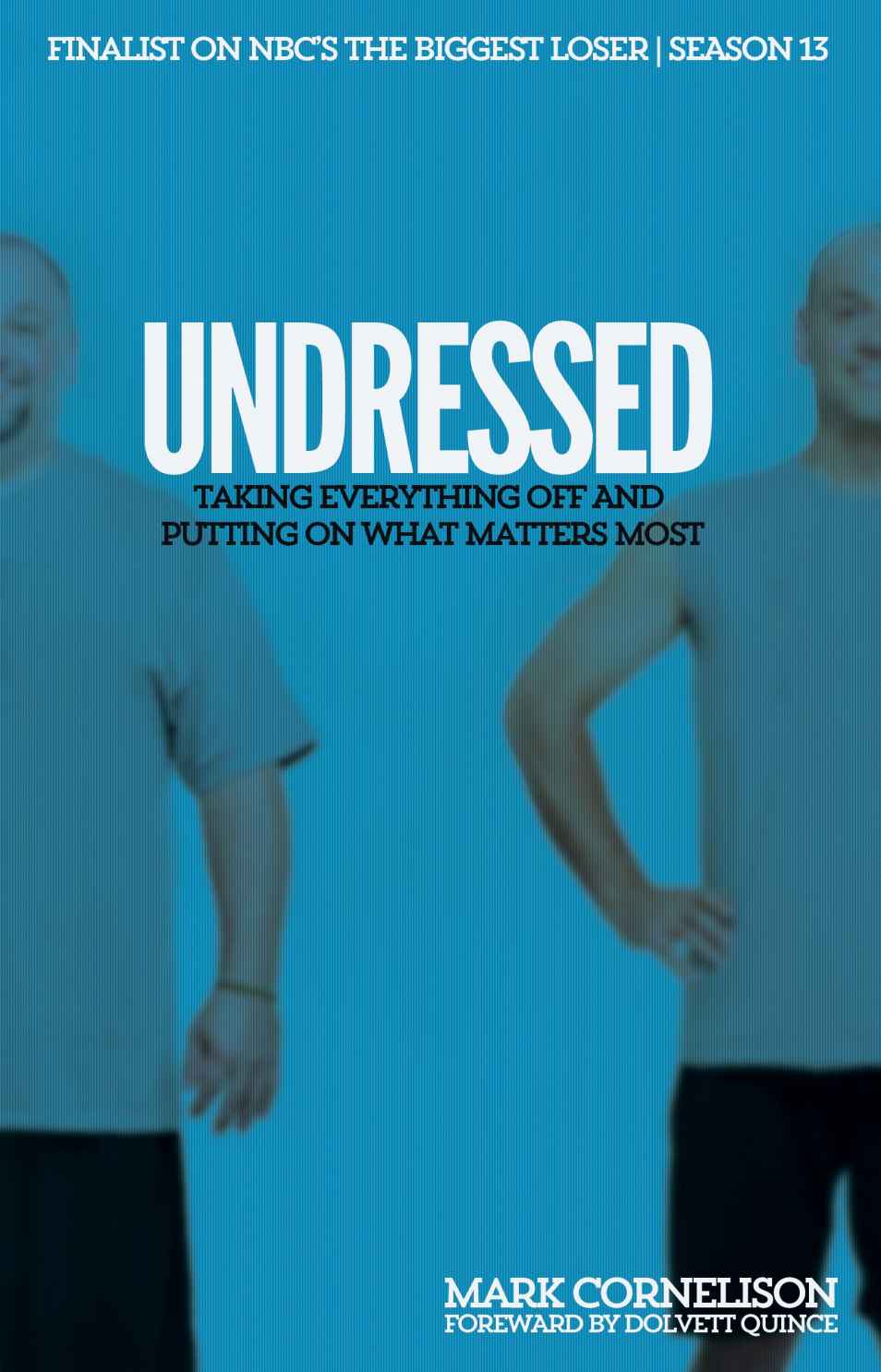 UNDRESSED: Taking Everything Off and Putting on What Matters Most