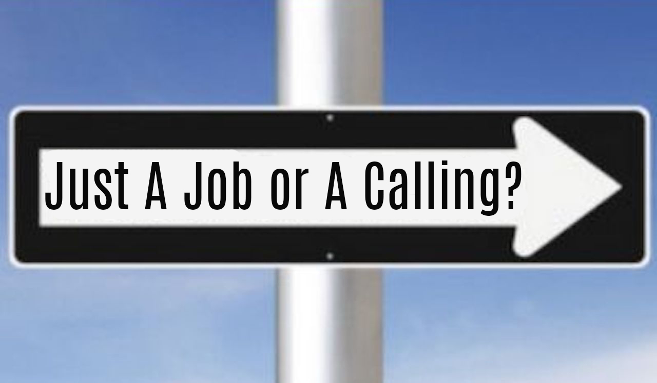Just A Job or A Calling?