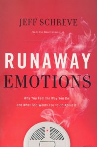 Runaway Emotions: Why You Feel the Way You Do and What God Wants You to Do About It