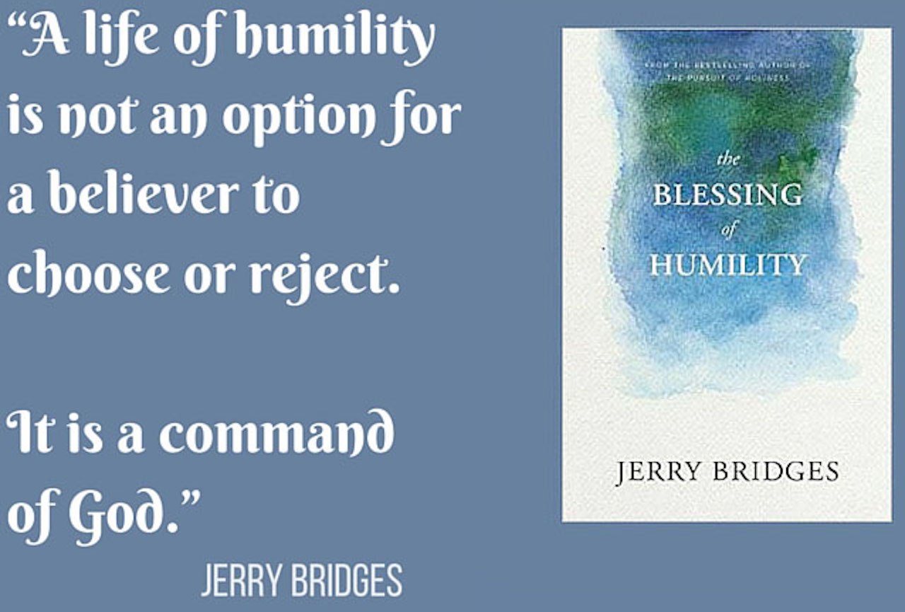 The Blessing of Humility: “A life of Humility is not an Option for a Believer to Choose or Reject. It is a Command of God”
