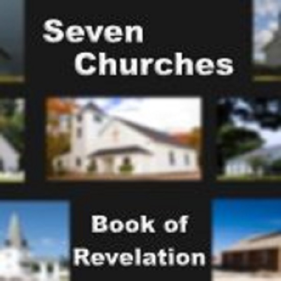 The Seven Churches Described in the Book of Revelation