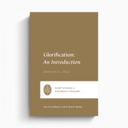 Glorification
Graham A. Cole
In this addition to the Short Studies in Systematic Theology series, Graham A. Cole examines the concept of divine glory as well as God’s plan for redeeming individual believers, the church, and the universe.