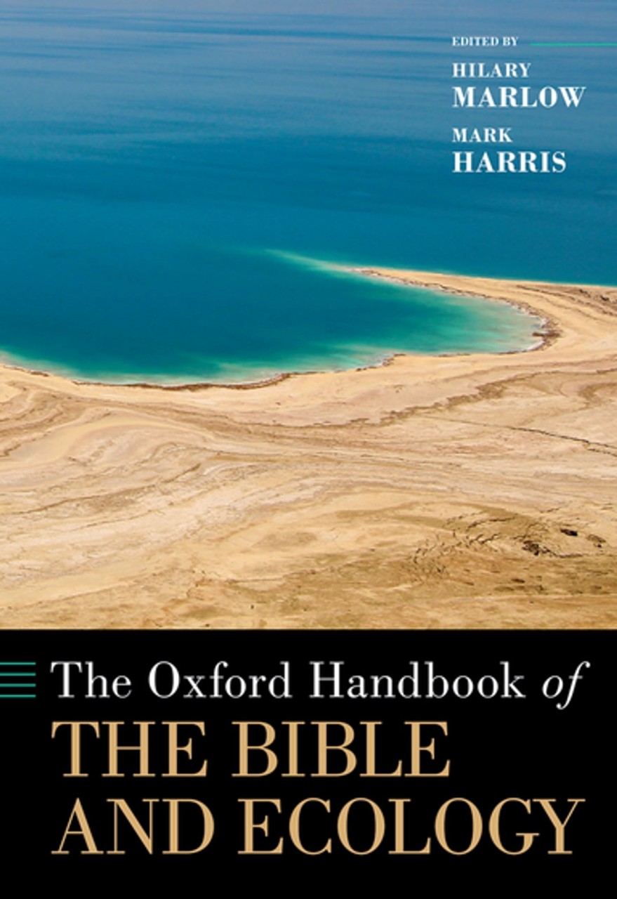 The Oxford Handbook of the Bible and Ecology by Hilary Marlow, Mark Harris