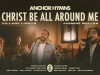 Christ Be All Around Me | Anchor Hymns (ft. Village Lights & Jasmine Mullen) [Official Music Video]